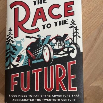 Buy The Book: The Race To The Future by Kassia St. Clair – Story of the First Peking to Paris In 1907